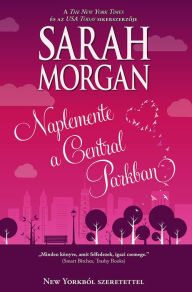 Title: Naplemente a Central Parkban, Author: Sarah Morgan