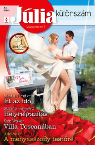 Title: Itt az ido (Nyári esküvok 3.), Helyreigazítás, Villa Toscanában, A menyasszony testore, Author: Jennifer Hayward