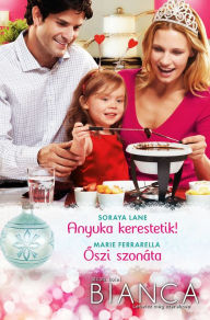 Title: Anyuka kerestetik!, Oszi szonáta: Bianca 311-312., Author: Gideon Onofeghara