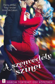 Title: A szenvedély színei: 3 történet 1 kötetben - Különös játékszabályok, Cserebere fogadom, Hamisítatlan szenvedély, Author: Bastard Prod