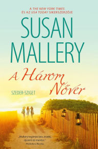 Title: A Három Nővér (Three Sisters), Author: Susan  Mallery