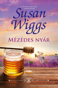 Title: Mézédes nyár: Bella Vista lankái 2., Author: Susan  Wiggs