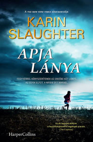 Title: Apja lánya, Author: Karin  Slaughter