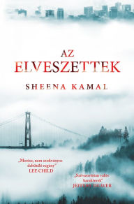 Title: Az elveszettek, Author: Sheena Kamal