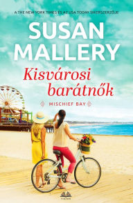 Title: Kisvárosi barátnők (The Friends We Keep), Author: Susan Mallery