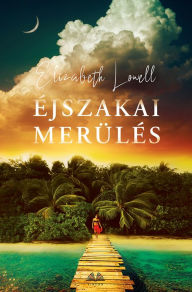 Title: Éjszakai merülés, Author: Elizabeth Lowell