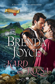 Title: Kard és rózsa, Author: Brenda Joyce