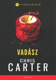 Title: Vadász, Author: Chris Carter