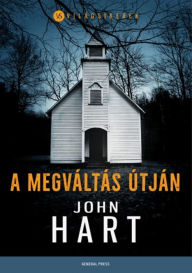 Title: A megváltás útján, Author: John Hart