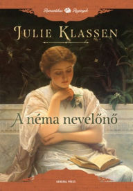 Title: A néma nevelono, Author: Julie Klassen