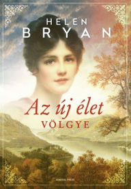 Title: Az új élet völgye, Author: Helen Bryan