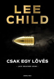 Title: Csak egy lövés, Author: Lee Child