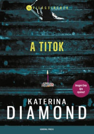 Title: A titok, Author: Katerina Diamond