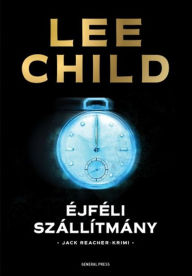 Title: Éjféli szállítmány, Author: Lee Child