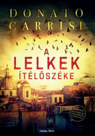 Title: A lelkek ítéloszéke, Author: Donato Carrisi