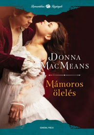 Title: Mámoros ölelés, Author: Donna MacMeans