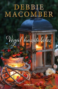 Title: Végül hazatalálsz, Author: Debbie Macomber