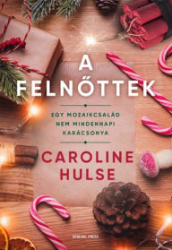 Title: A felnottek, Author: Caroline Hulse