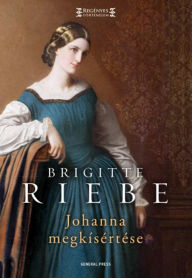 Title: Johanna megkísértése, Author: Brigitte Riebe
