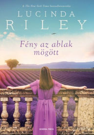 Title: Fény az ablak mögött, Author: Lucinda Riley