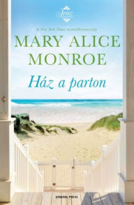 Title: Ház a parton, Author: Mary Alice Monroe