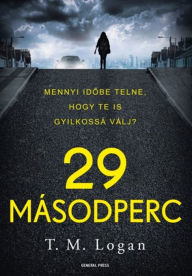 Title: 29 másodperc, Author: T. M. Logan