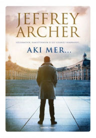 Title: Aki mer..., Author: Jeffrey Archer