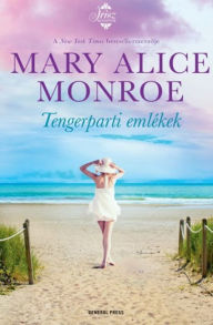 Title: Tengerparti emlékek, Author: Mary Alice Monroe