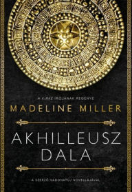 Title: Akhilleusz dala, Author: Madeline Miller