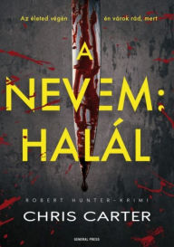 Title: A nevem: Halál, Author: Chris Carter