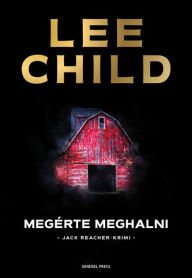 Title: Megérte meghalni, Author: Lee Child