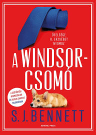 Title: A Windsor-csomó, Author: S. J. Bennett