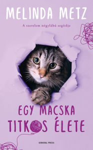 Title: Egy macska titkos élete, Author: Melinda Metz