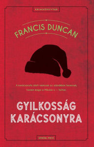 Title: Gyilkosság karácsonyra, Author: Francis Duncan
