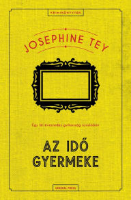 Title: Az ido gyermeke, Author: Josephine Tey
