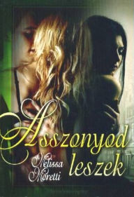 Title: Asszonyod leszek, Author: Melissa Moretti