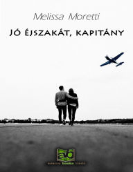 Title: Jó éjszakát, kapitány, Author: Melissa Moretti
