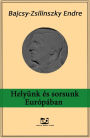 Helyünk és sorsunk Európában