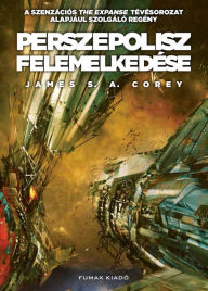 Title: Perszepolisz felemelkedése, Author: James S. A. Corey