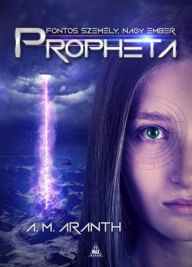 Title: Propheta, Author: A. M. Aranth