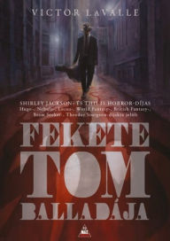 Title: Fekete Tom balladája, Author: Victor LaValle