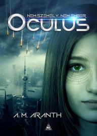 Title: Oculus, Author: A. M. Aranth