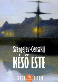 Title: Késo este, Author: Szergejev-Censzkij