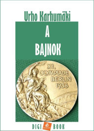 Title: A bajnok, Author: Urho Karhumaki