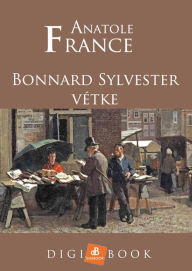 Title: Bonnard Sylvester vétke, Author: Anatole France