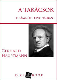 Title: A takácsok, Author: Gerhard Hauptmann