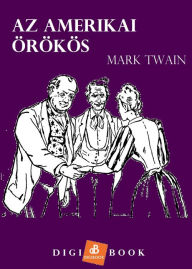 Title: Az amerikai örökös, Author: Mark Twain