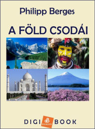 Title: A Föld csodái, Author: Philipp Berges