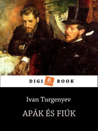 Title: Apák és fiúk, Author: Ivan Turgenyev