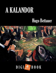 Title: A kalandor, Author: Hugo Bettauer